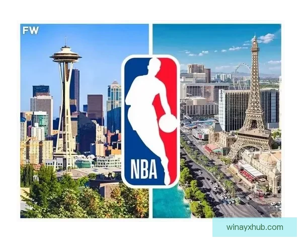 NBA或将放弃西雅图或赌城为中心迎接新兴城市天价竞标